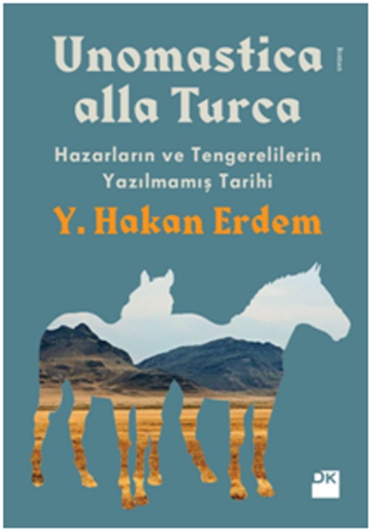 Unomastica Alla Turca: Hazarların ve Tengerelilerin Yazılmamış Tarihi