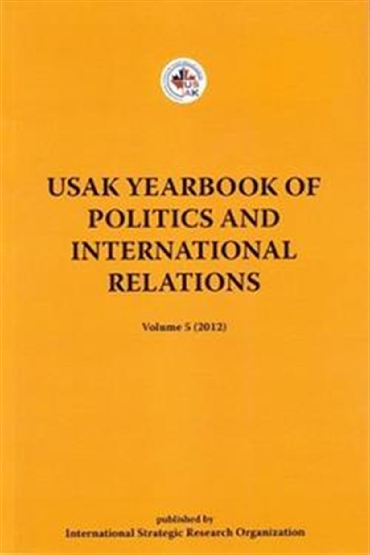 USAK Yearbook Of Politics and International Relations: Volume 5