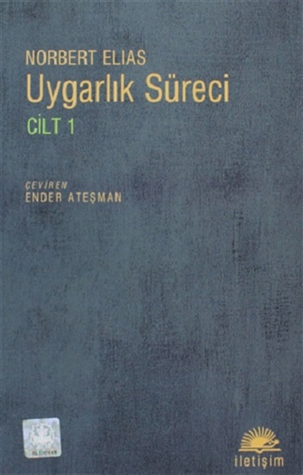 Uygarlık Süreci: Cilt 1