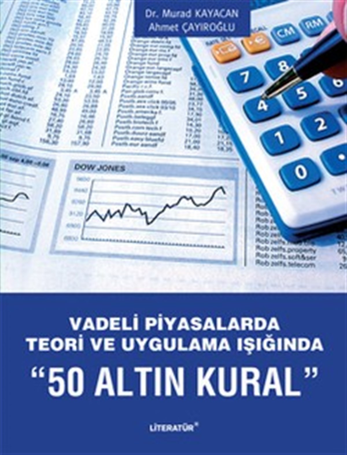 Vadeli Piyasalarda Teori ve Uygulama Işığında ''50 Altın Kural''