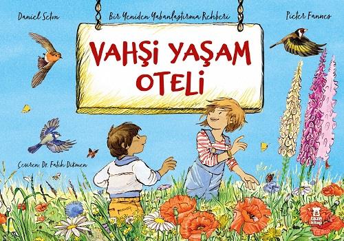 Vahşi Yaşam Oteli - Bir Yeniden Yabanlaştırma Rehberi  (Ciltli)