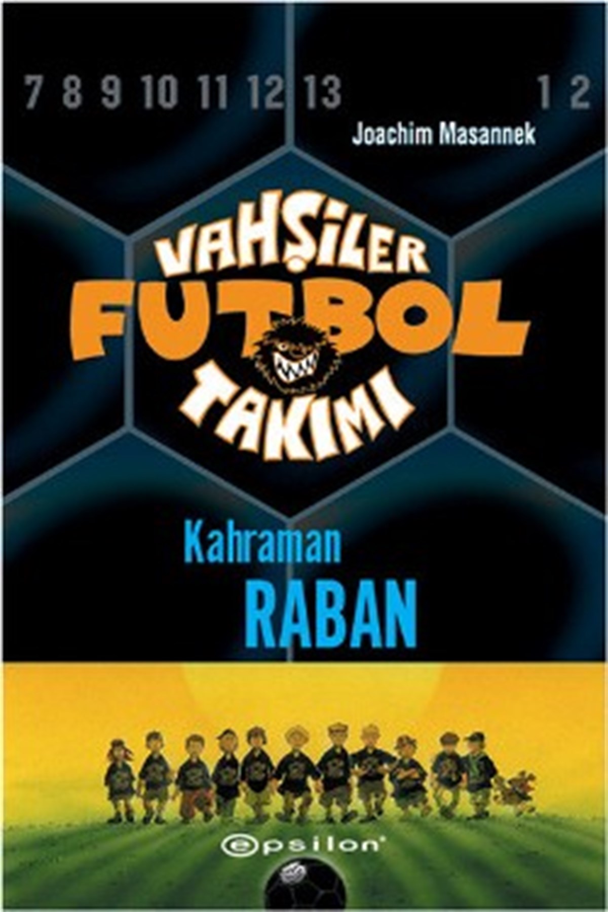 Vahşiler Futbol Takımı 6 Kahraman Raban