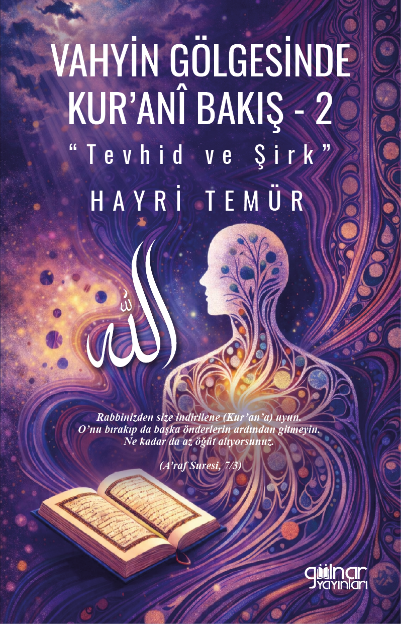 Vahyin Gölgesinde Kur’anî Bakış 2 “Tevhid ve Şirk”