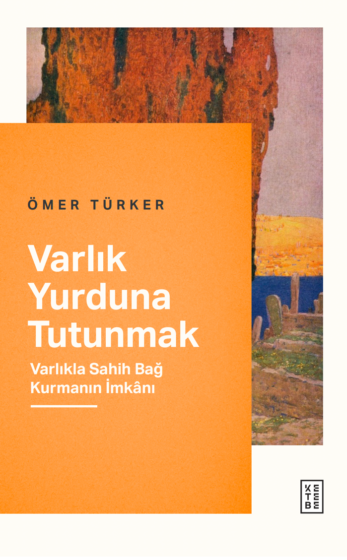 Varlık Yurduna Tutunmak
