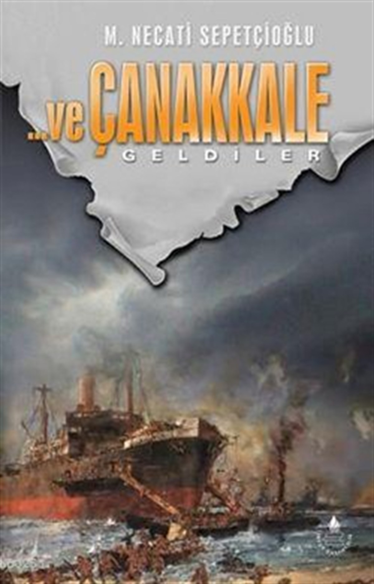 Ve Çanakkale Geldiler