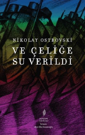 Ve Çeliğe Su Verildi