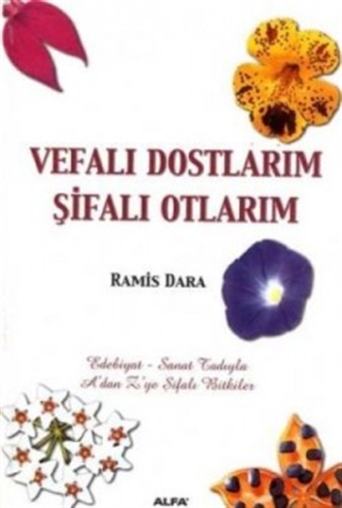 Vefalı Dostlarım  Şifalı Otlarım