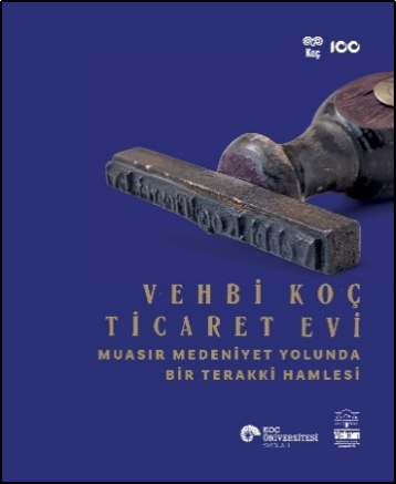 Vehbi Koç Ticaret Evi - Muasır Medeniyet Yolunda Bir Terakki Hamlesi