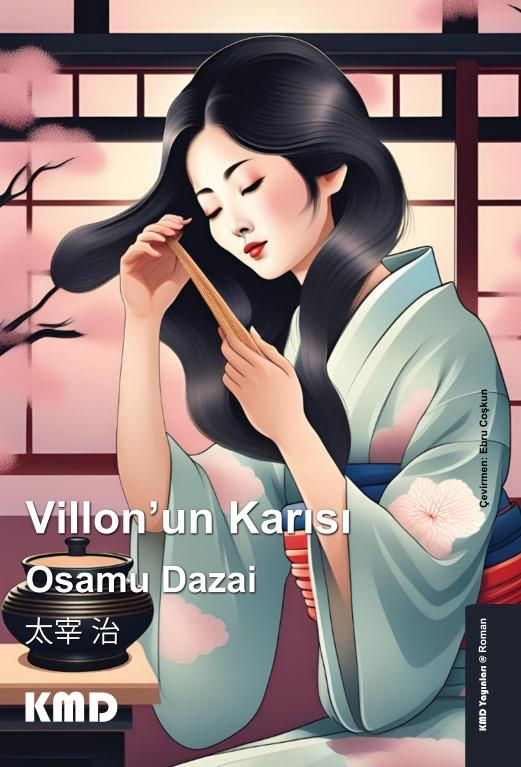 Villon'un Karısı , Osamu Dazai , Kitap Müptelası Yayınları , 9786256113190 ,