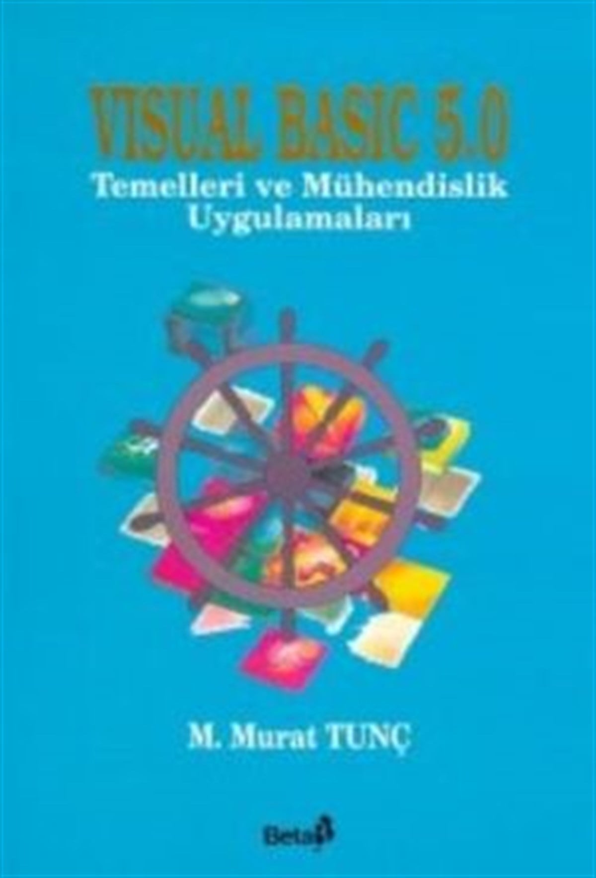 Visual Basic 5.0 Temelleri ve Mühendislik Uygulamaları