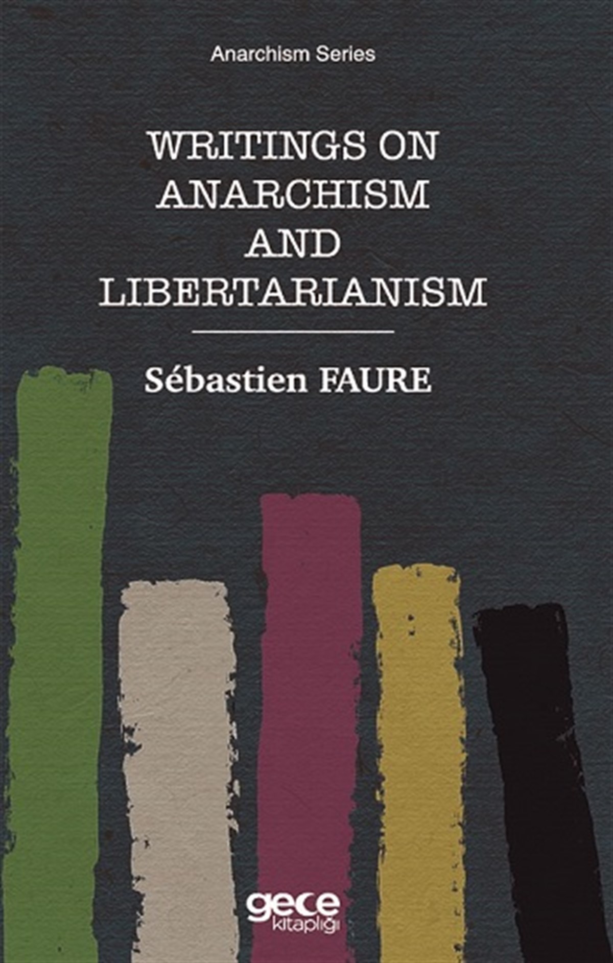 Writings On Anarchism And Libertarianism