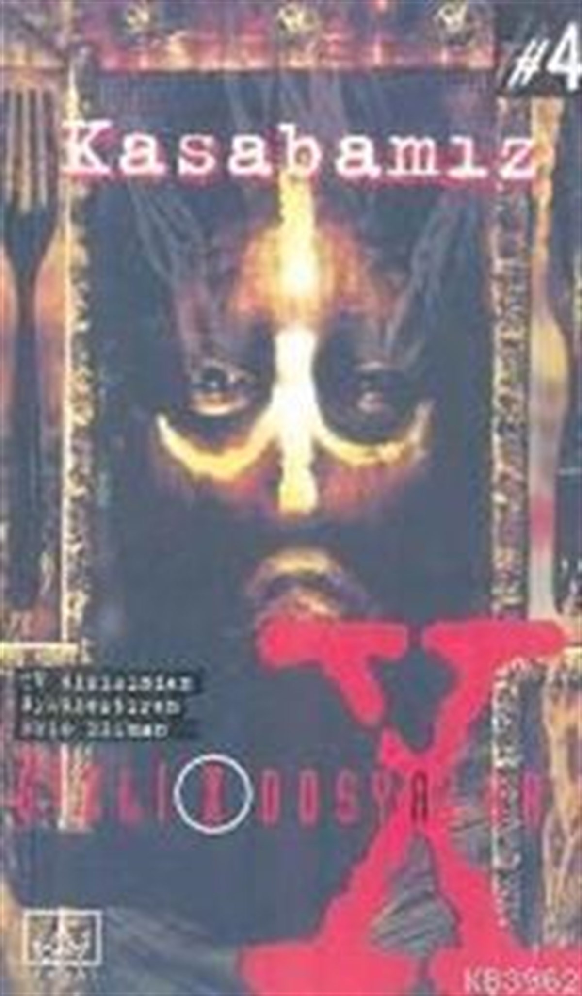 X FILES 4: Kasabamız