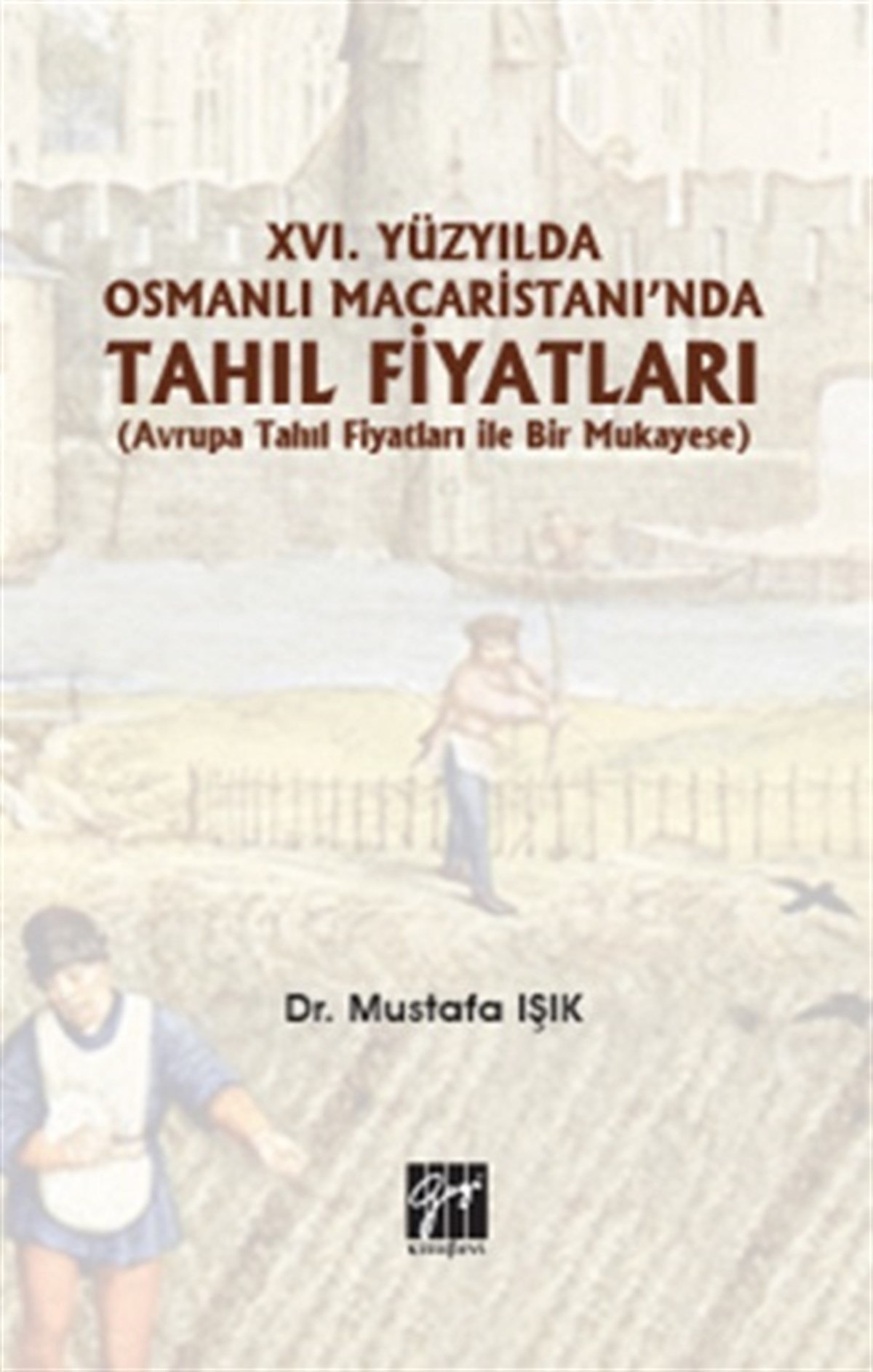 XVI. Yüzyılda Osmanlı Macaristanı'nda Tahıl Fiyatları