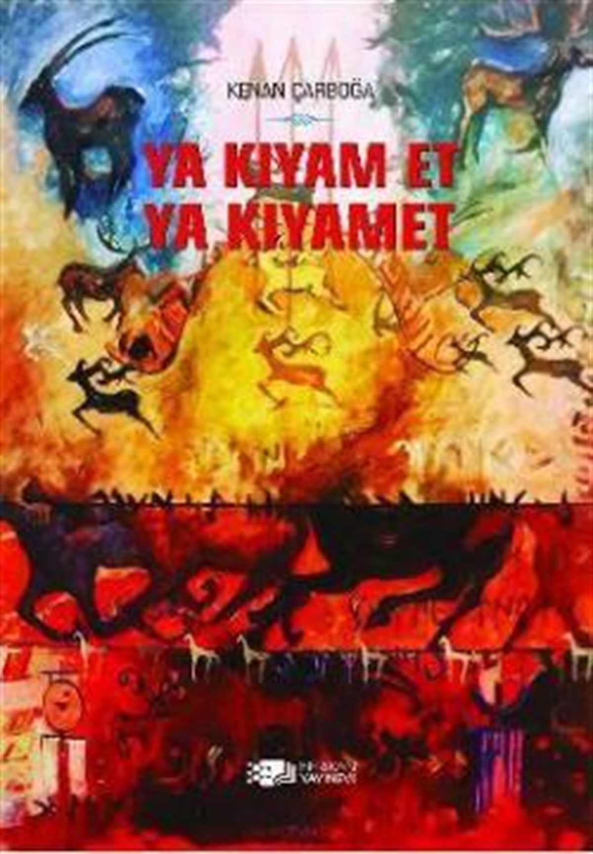 Ya Kıyam Et Ya Kıyamet