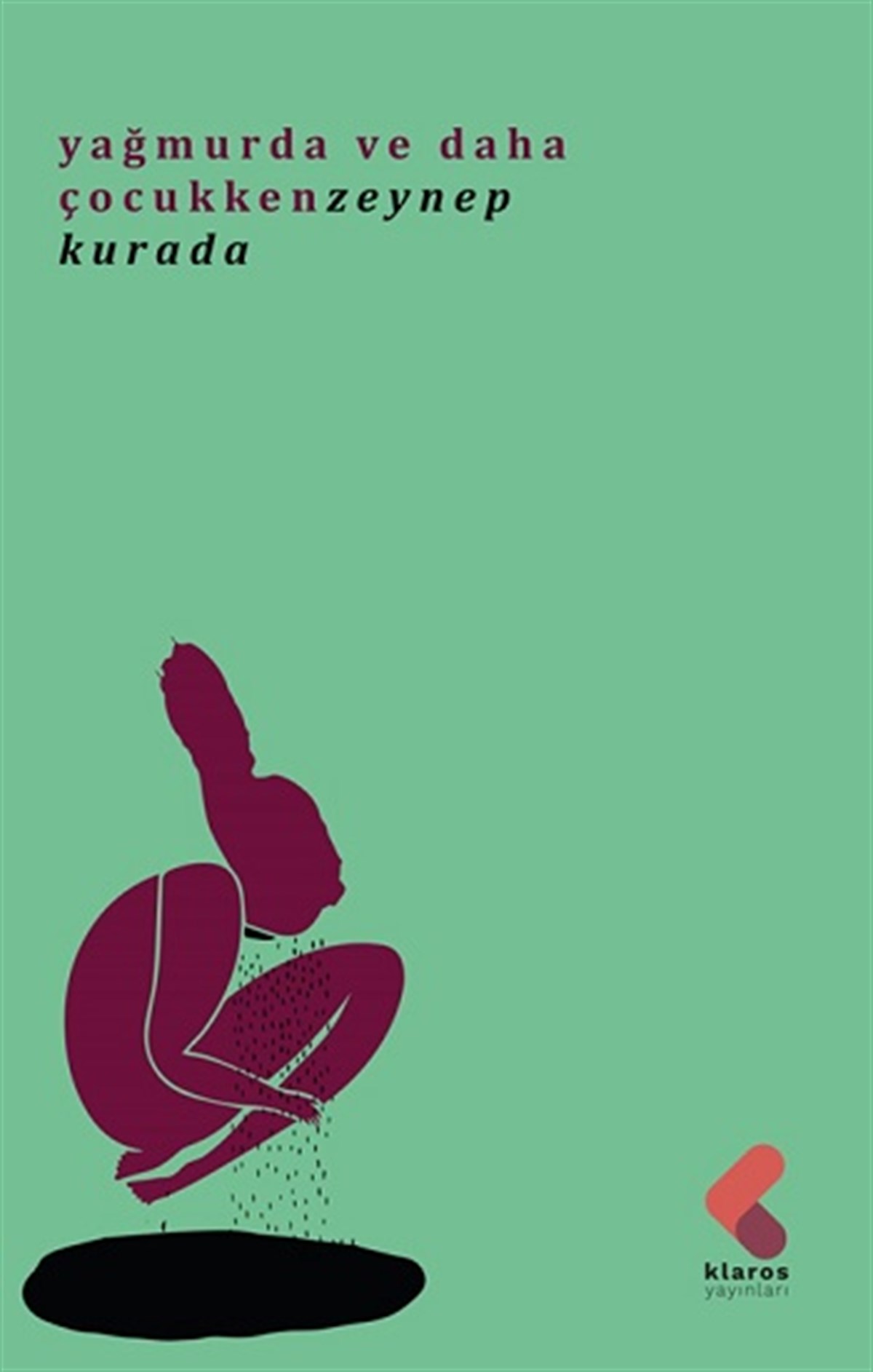 Yağmurda ve Daha Çocukken