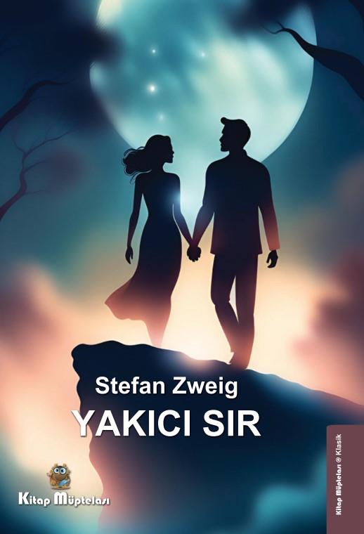 Yakıcı Sır , Stefan Zweig , Kitap Müptelası Yayınları , 9786258176735 ,