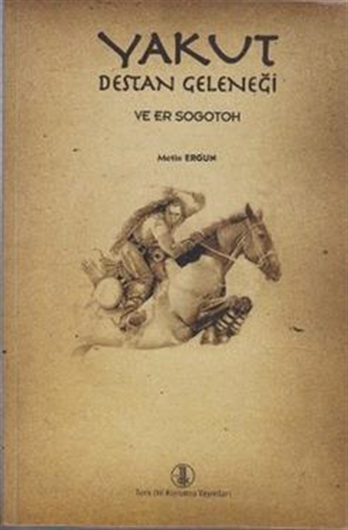 Yakut Destan Geleneği ve Er Sogotoh
