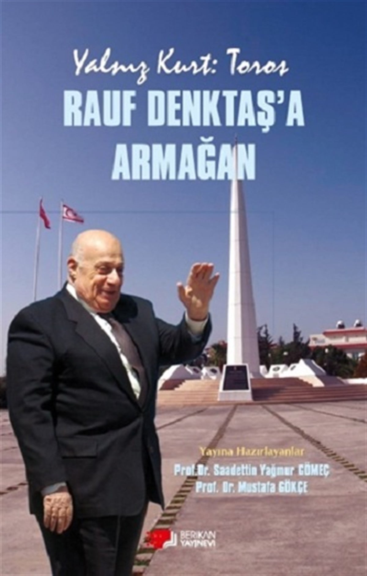 Yalniz Kurt :Toros Rauf Denktaş’a Armağan