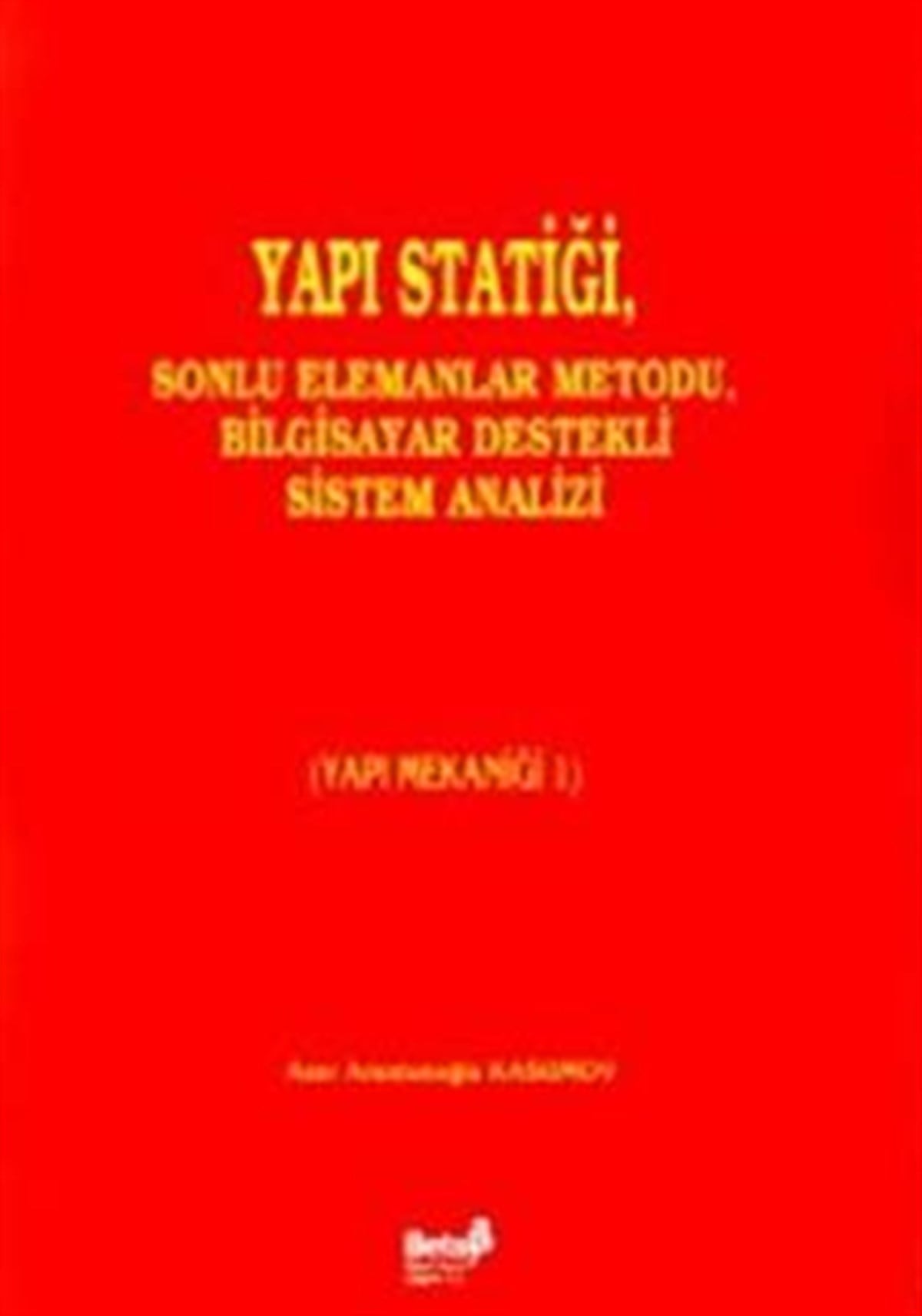 Yapı Statiği, Sonlu Elemanlar Metodu, Bilgisayar Destekli Sistem Analizi (Yapı Mekaniği 1)
