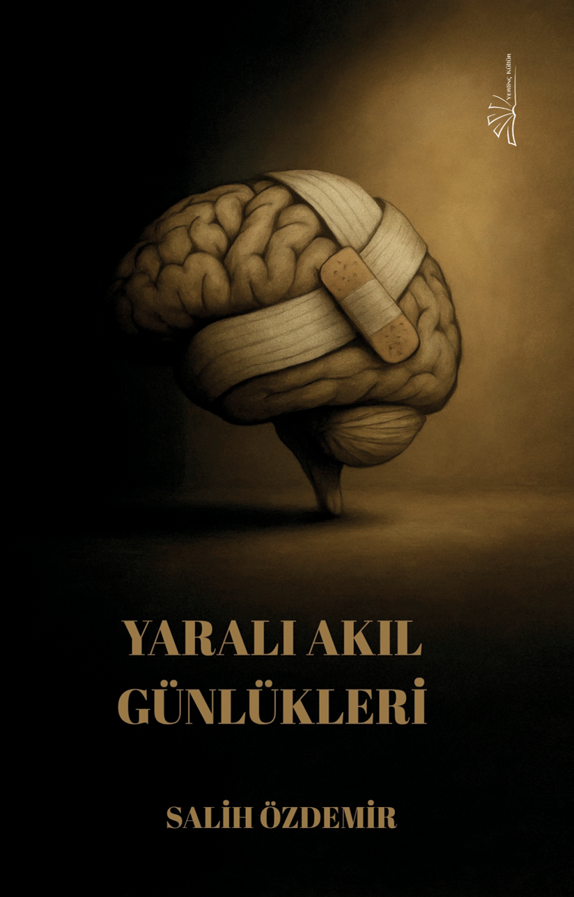 Yaralı Akıl Günlükleri , Ulaş Salih Özdemir , Yertinç Kültür , 9786259227962 ,