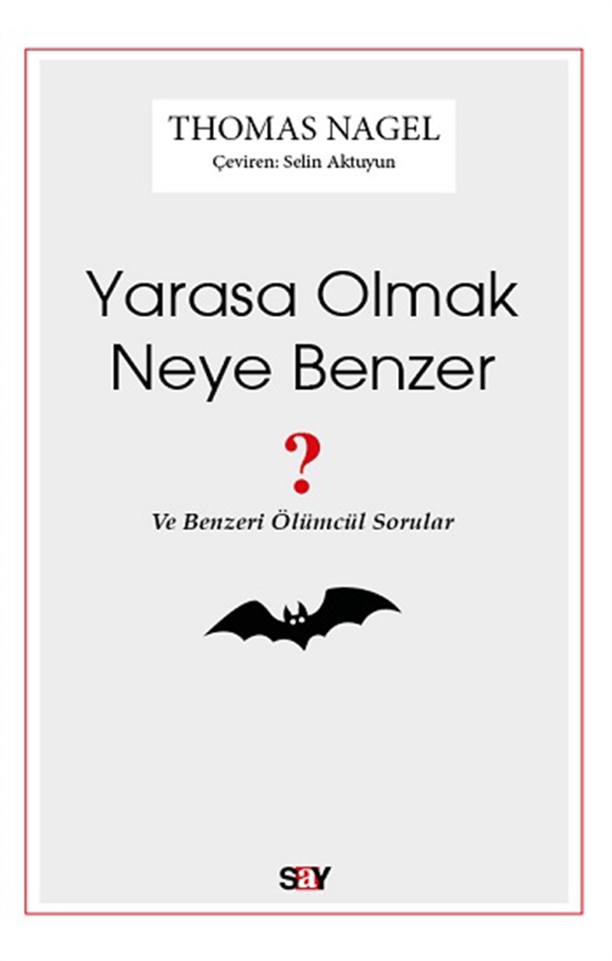 Yarasa Olmak Neye Benzer