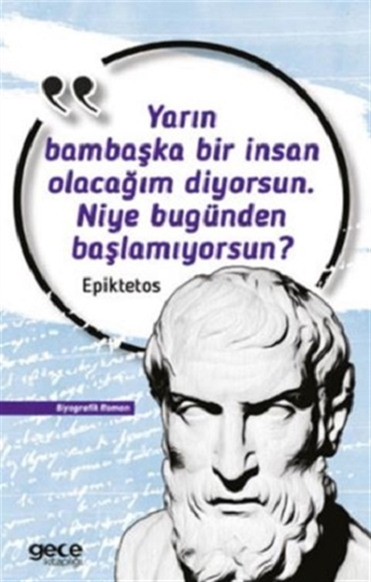 Yarın Bambaşka Bir İnsan Olacağım Diyorsun Niye Bugünden Başlamıyorsun?