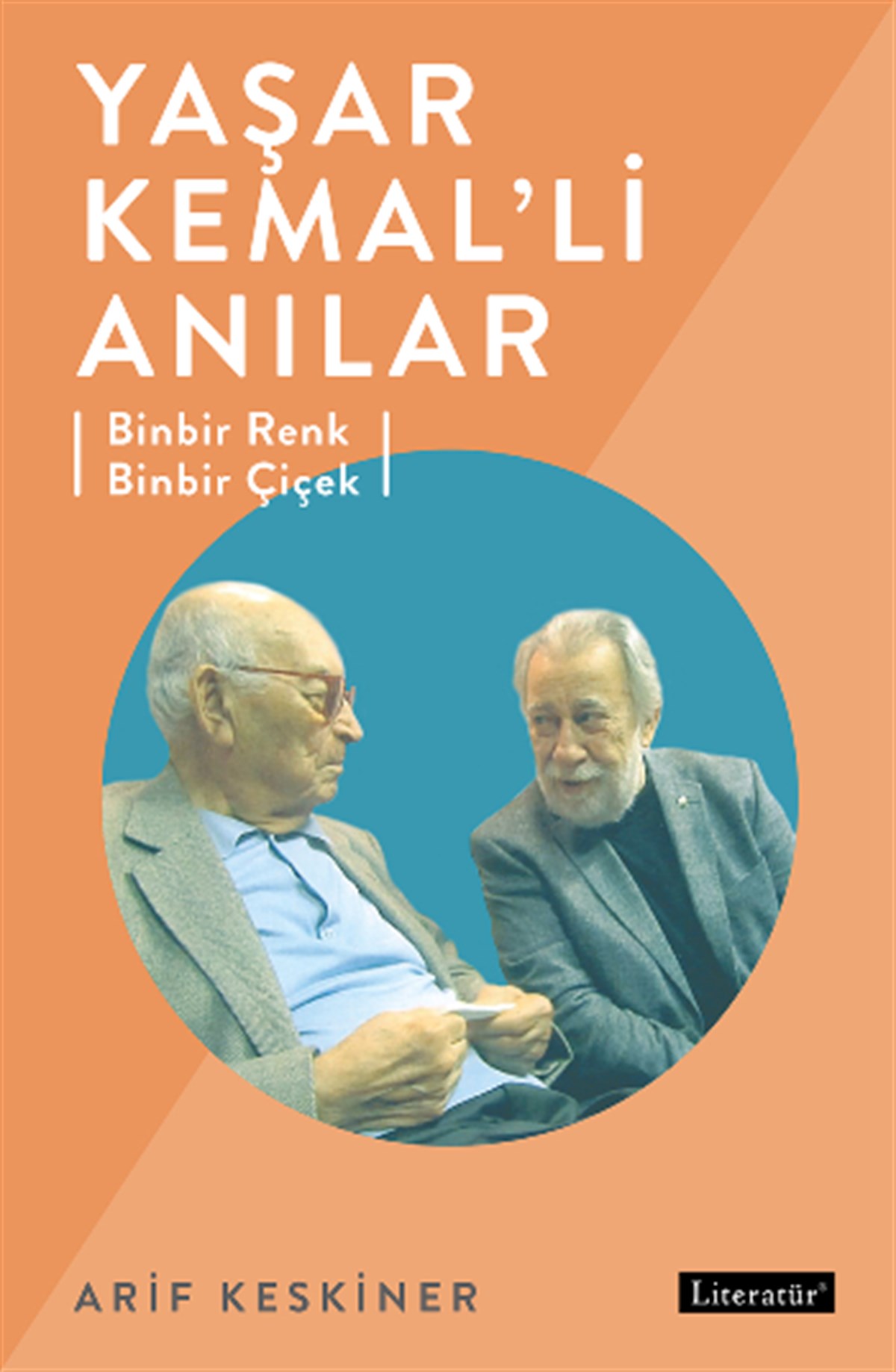Yaşar Kemal’ li Anılar; Binbir Renk Binbir Çiçek