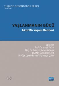 Yaşlanmanın Gücü - Aktif Bir Yaşam Rehberi
