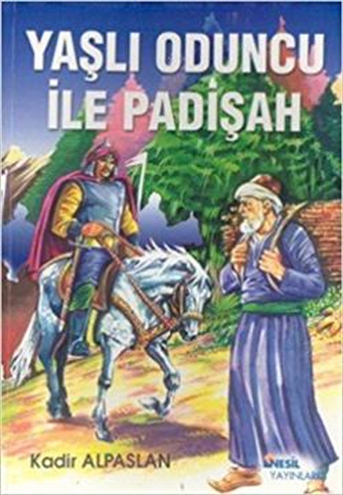 Yaşlı Oduncu ile Padişah