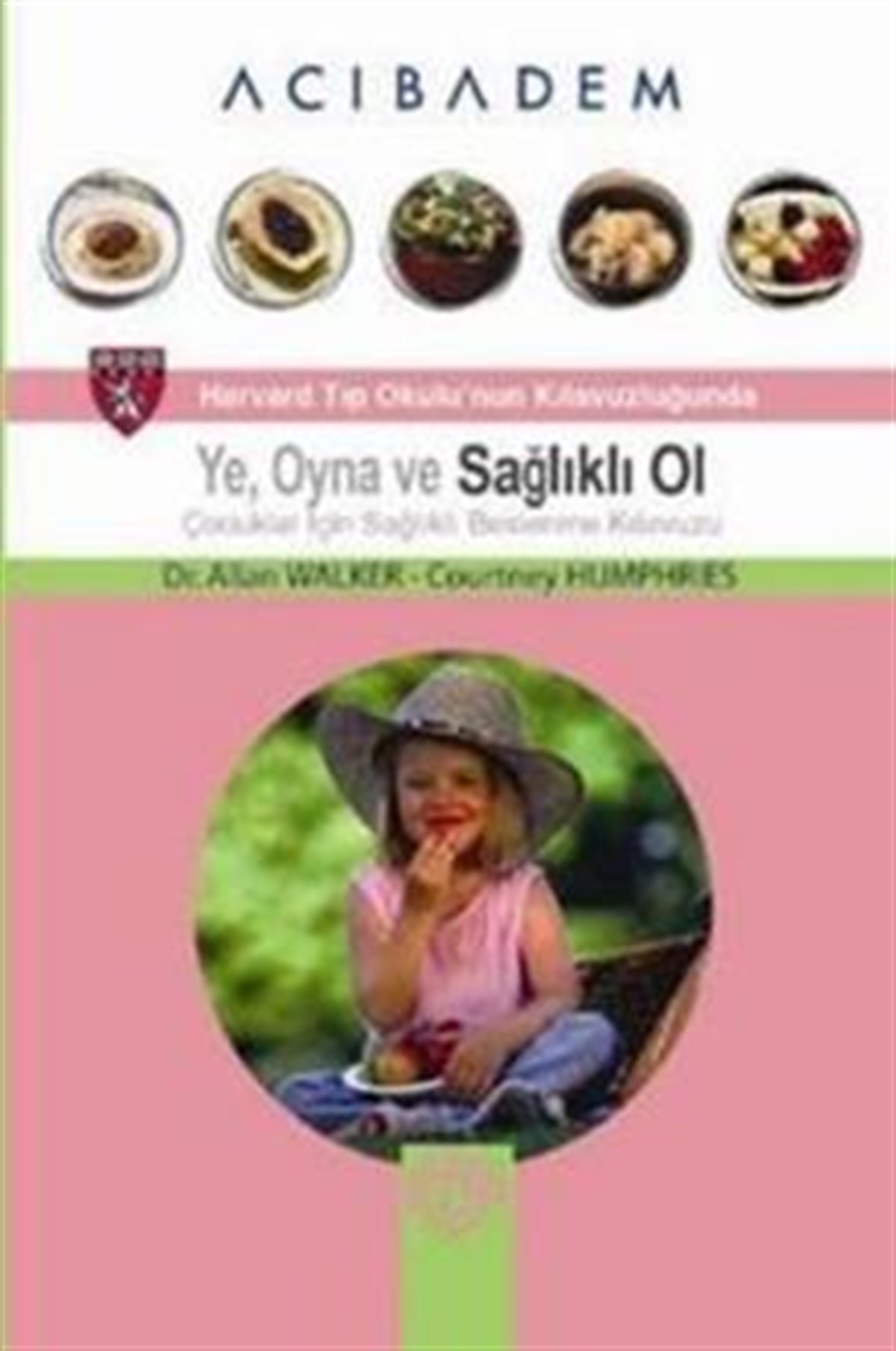 Ye, Oyna ve Sağlıklı Ol Çocuklar İçin Sağlıklı Beslenme Kılavuzu