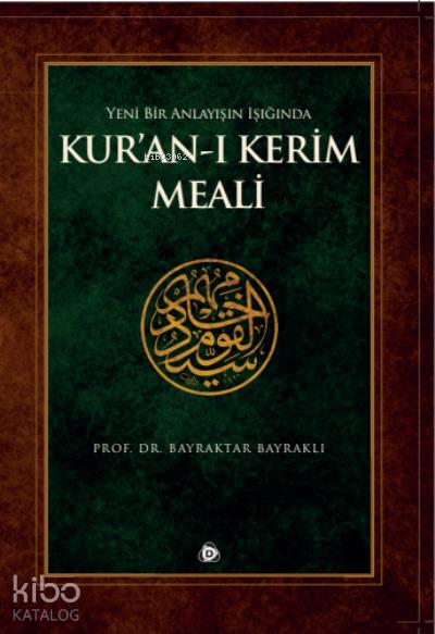 Yeni Bir Anlayışın Işığında Kur'an-ı Kerim Meali
