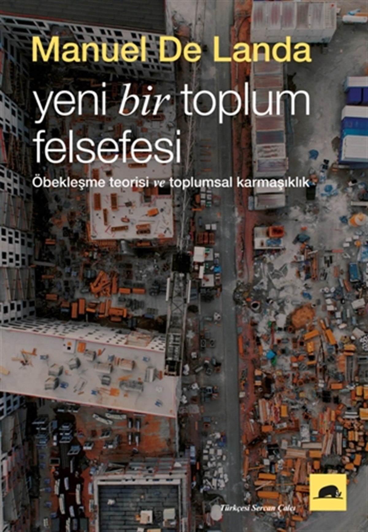 Yeni Bir Toplum Felsefesi - Öbekleşme Kuramı ve Toplumsal Karmaşıklık