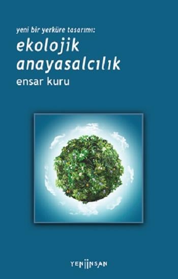 Yeni Bir Yerküre Tasarımı: Ekolojik Anayasalcılık