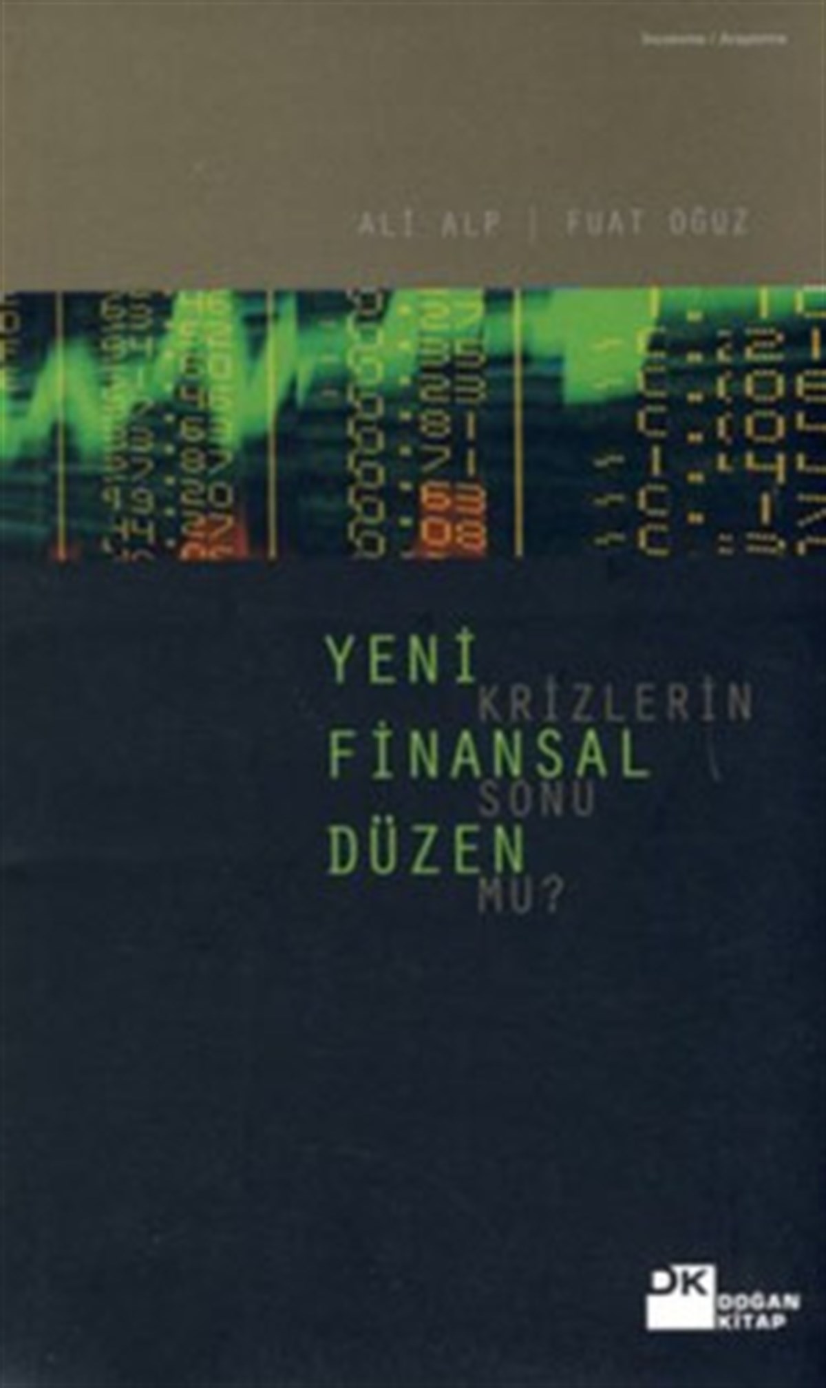 Yeni Finansal Düzen Krizlerin Sonu mu?