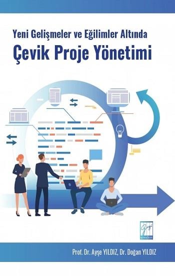 Yeni Gelişmeler ve Eğilimler Altında Çevik Proje Yönetimi