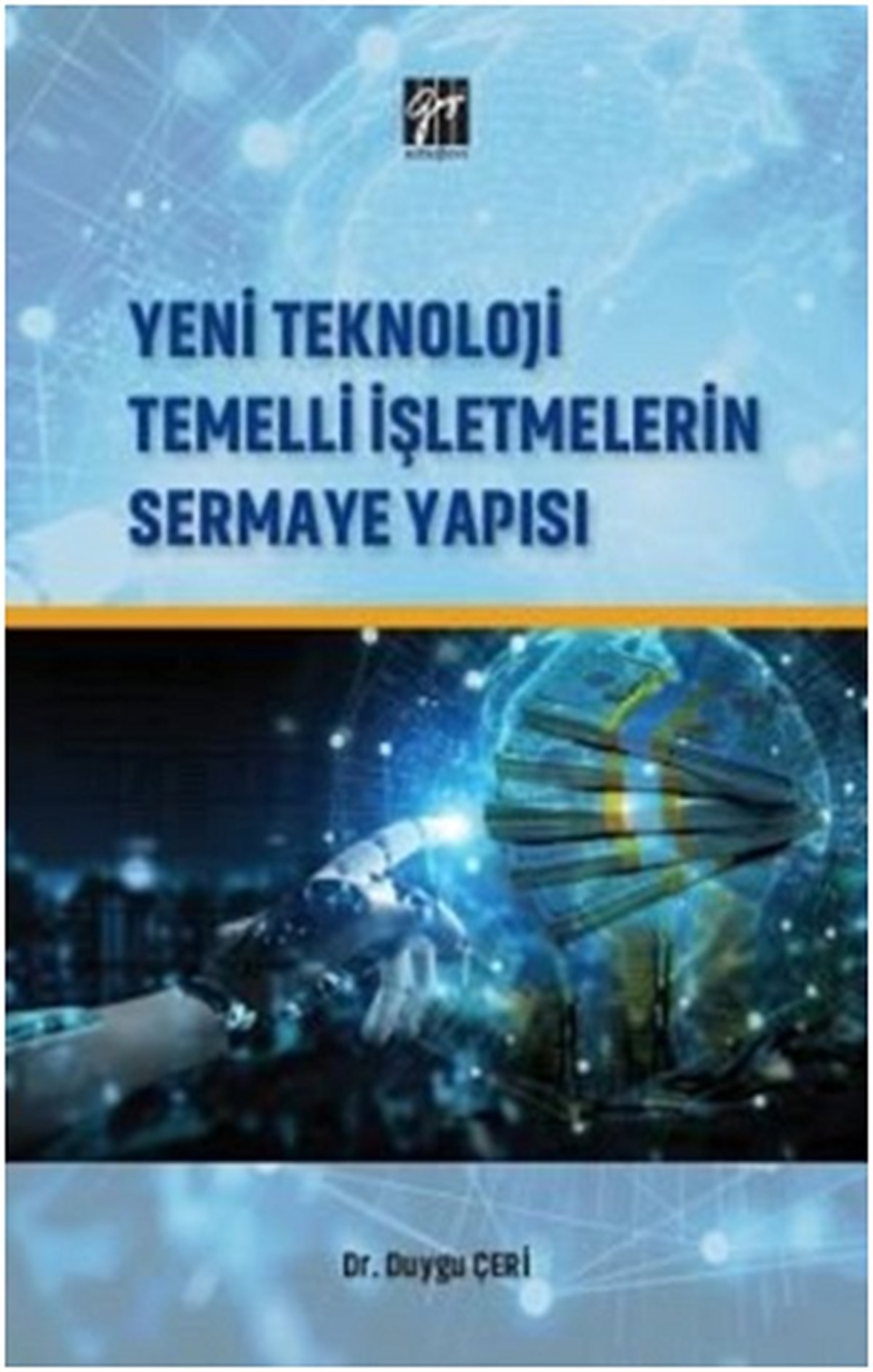 Yeni Teknoloji Temelli İşletmelerin Sermaye Yapısı