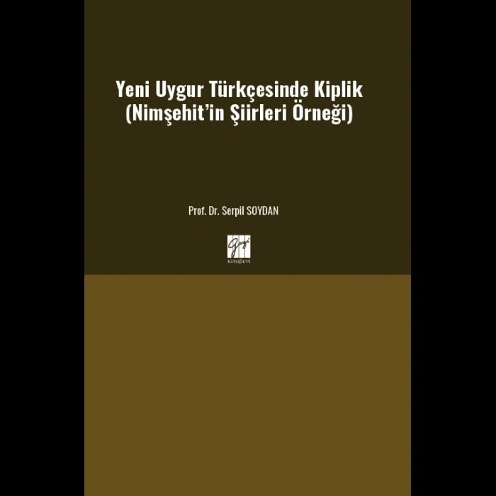 Yeni Uygur Türkçesinde Kiplik  - Nimşehit’in Şiirleri Örneği