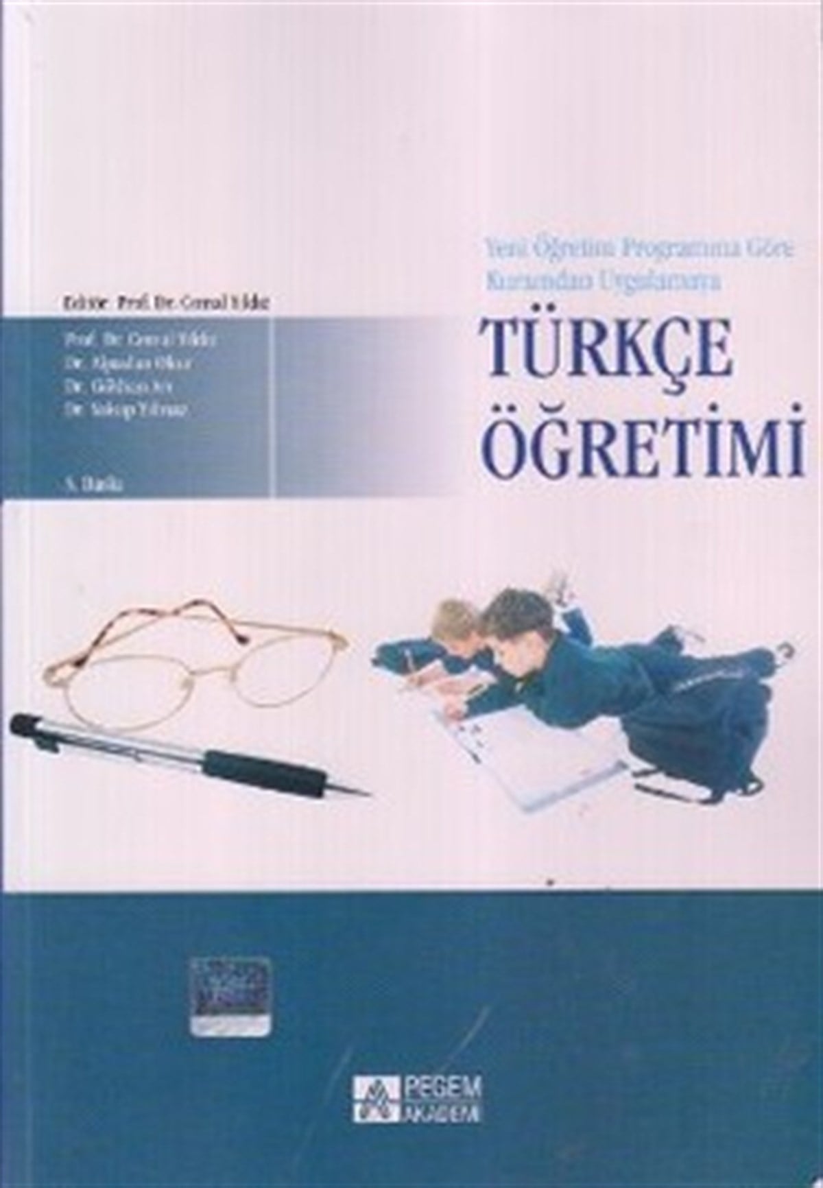 Yeni Yönetim Programına Göre Kuramdan Uygulamaya Türkçe Öğretimi