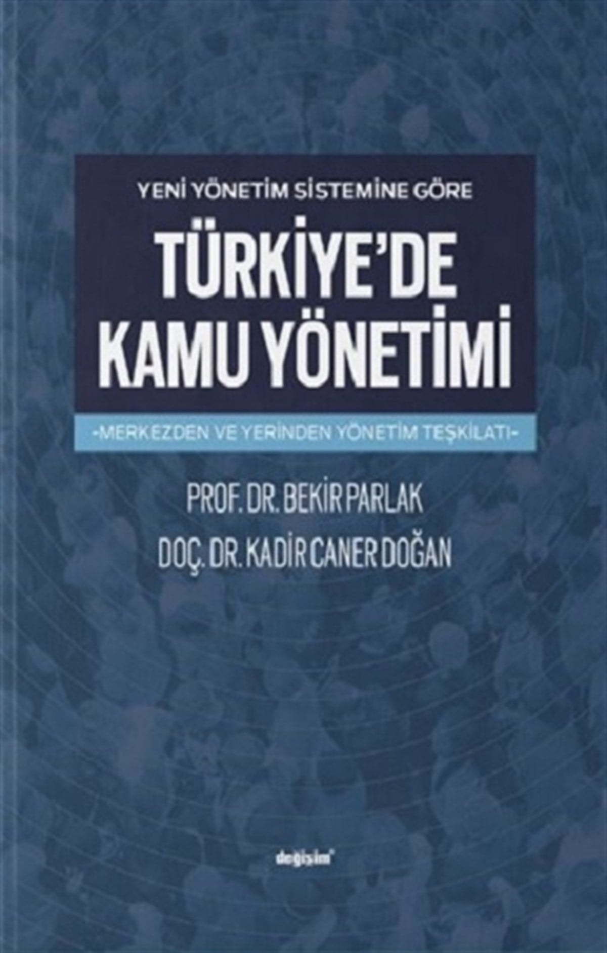 Yeni Yönetim Sistemine Göre Türkiye'de Kamu Yönetimi