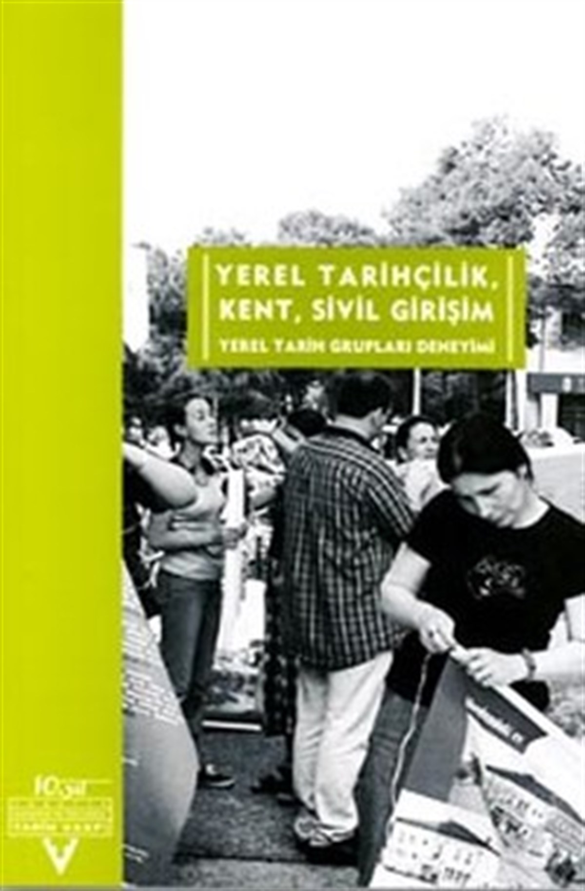 Yerel Tarihçilik, Kent, Sivil Girişim Yerel Tarih Grupları Deneyimi Yerel Tarih Konferansı