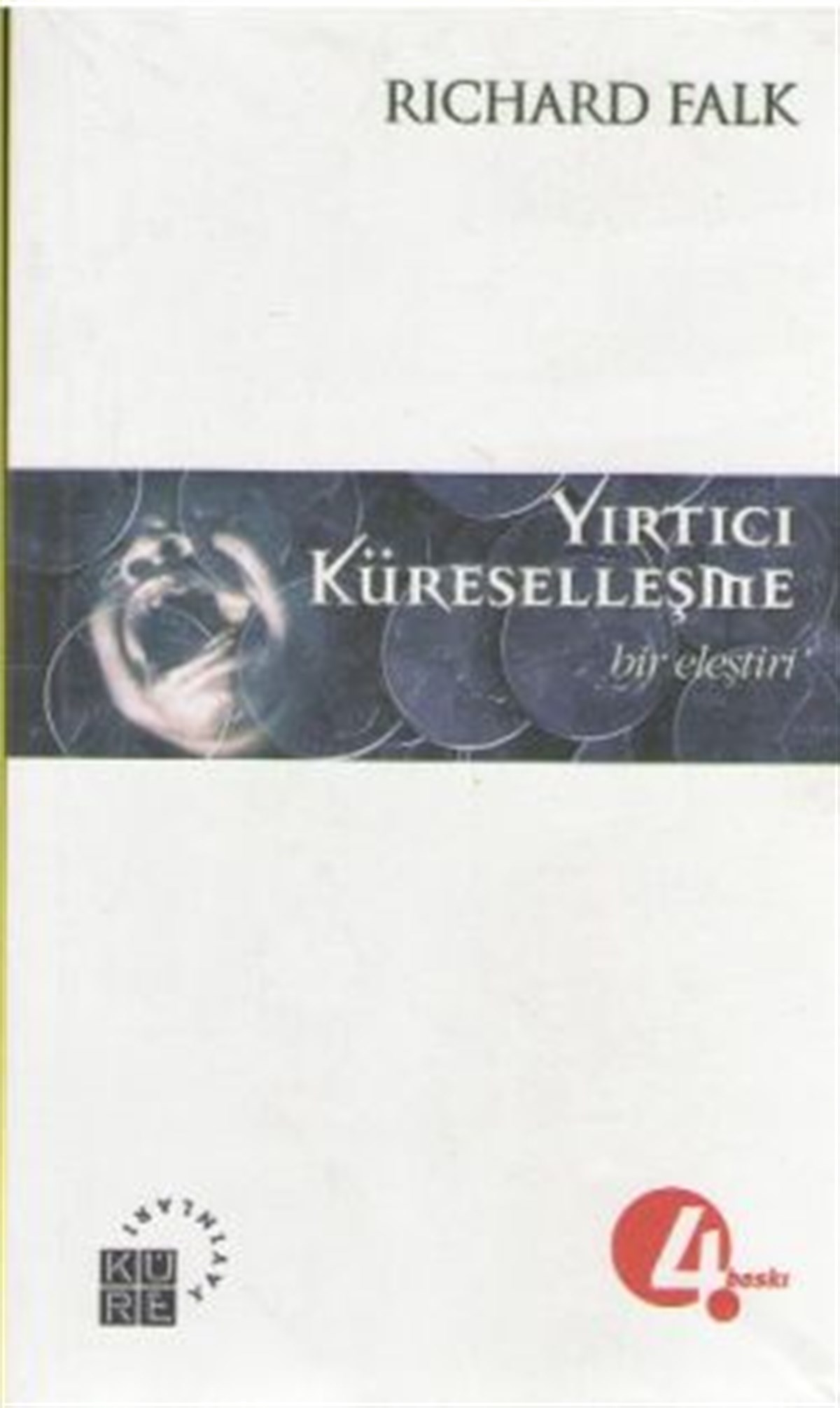 Yırtıcı Küreselleşme Bir Eleştiri