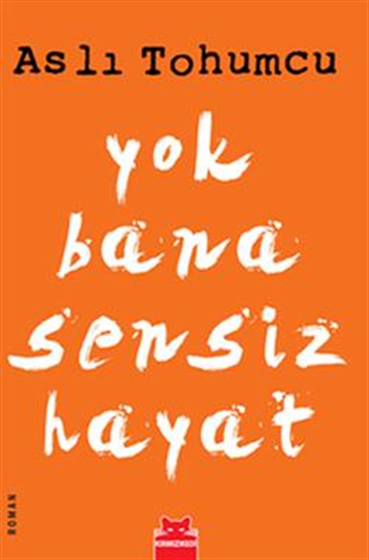 Yok Bana Sensiz Hayat