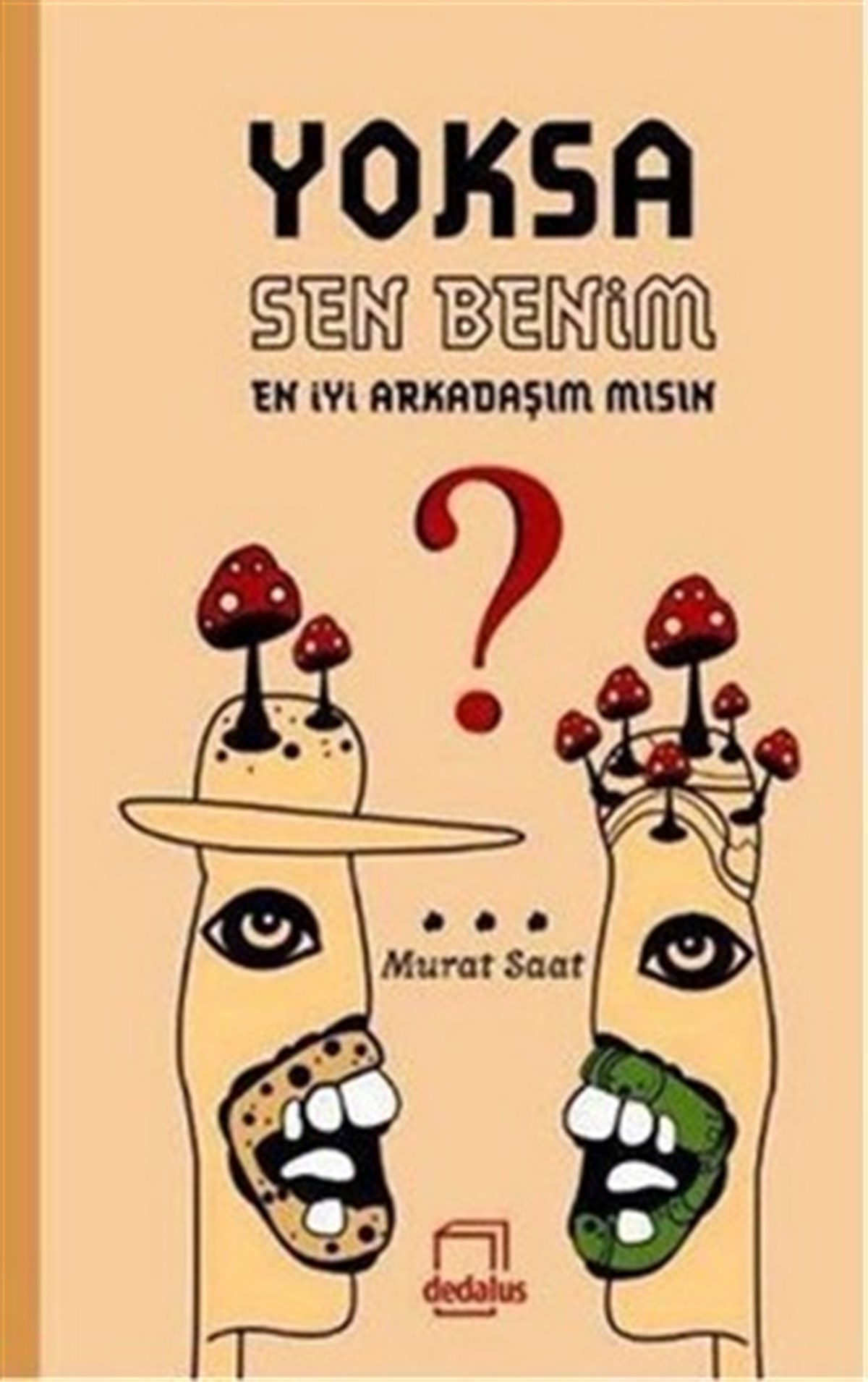 Yoksa Sen Benim En İyi Arkadaşım Mısın