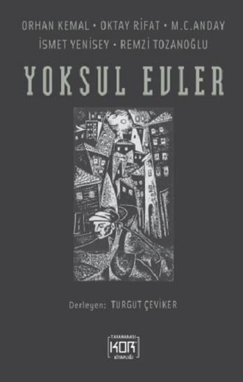 Yoksul Evler - Orhan Kemal / Oktay Rifat / M. C. Anday İsmet Yenisey / Remzi Tozanoğlu