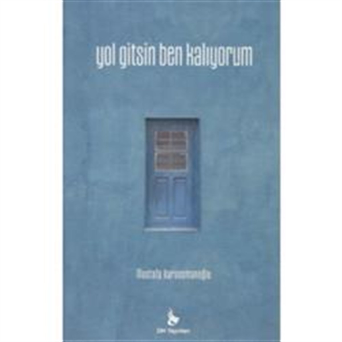 Yol Gitsin Ben Kalıyorum