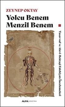Yolcu Benem Menzil Benem;Tasavvuf ve Alevi-Bektaşi Edebiyatı İncelemeleri