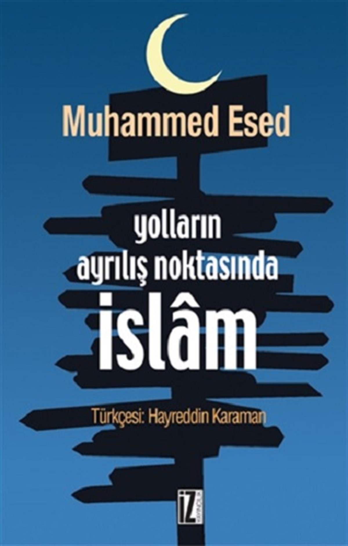 Yolların Ayrılış Noktasında İslam