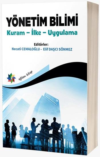 Yönetim Bilimi Kuram - İlke - Uygulama