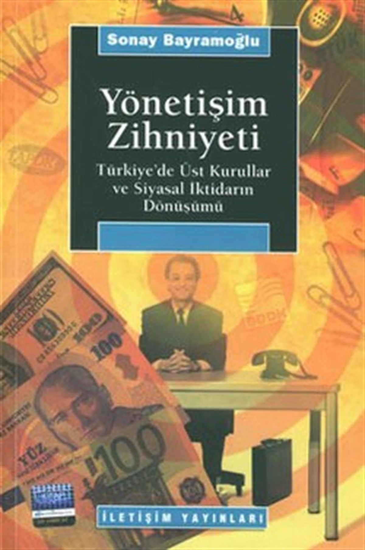 Yönetişim Zihniyeti: Türkiye'de Üst Kurullar ve Siyasal İktidarın Dönüşümü