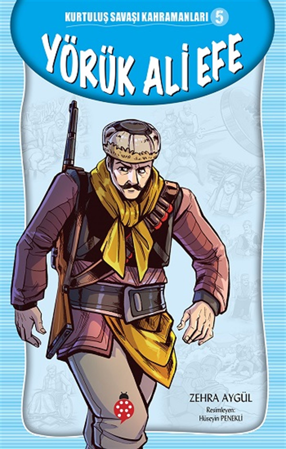 Yörük Ali Efe - Kurtuluş Savaşı Kahramanları 5